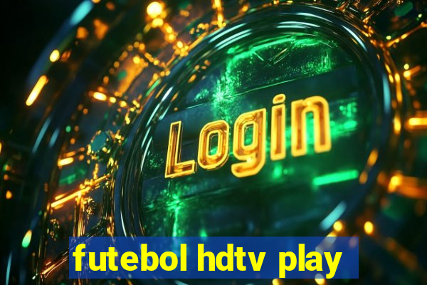 futebol hdtv play